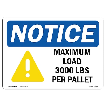 Signmission Safety Sign, OSHA Notice, 7" Height, NOTICE Maximum Load 3000 Lbs Sign With Symbol, Landscape OS-NS-D-710-L-15942